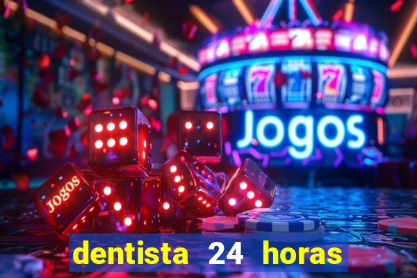 dentista 24 horas em betim